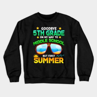 5th Grade Way To Middle School Grade First Summer Graduation Crewneck Sweatshirt